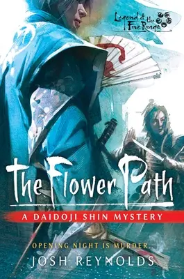 El camino de las flores: La leyenda de los cinco anillos - The Flower Path: A Legend of the Five Rings Novel