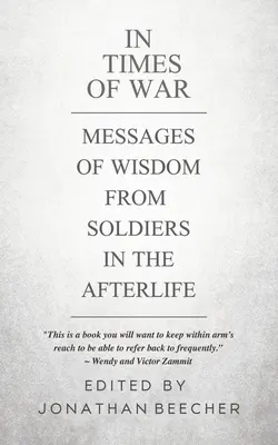 En tiempos de guerra: mensajes de sabiduría de los soldados en el más allá - In Times of War: Messages of Wisdom from Soldiers in the Afterlife