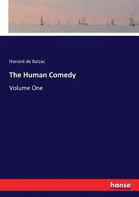 La Comedia Humana: Volumen Uno - The Human Comedy: Volume One