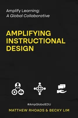 Amplificar el aprendizaje: Una colaboración mundial - Amplificar el diseño didáctico: Una colaboración global - Amplify Learning: A Global Collaborative - Amplifying Instructional Design: A Global Collaborative