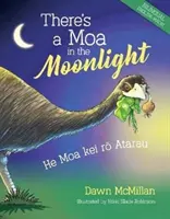 Hay un moa a la luz de la luna: He Moa Kei Rō Atarau - There's a Moa in the Moonlight: He Moa Kei Rō Atarau