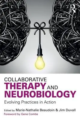 Terapia Colaborativa y Neurobiología: Prácticas evolutivas en acción - Collaborative Therapy and Neurobiology: Evolving Practices in Action