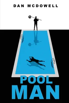 El hombre de la piscina: Una pesadilla en Riverton - Pool Man: A Nightmare in Riverton Novel