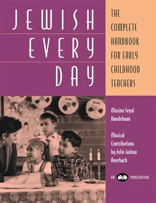 Jewish Every Day: Manual completo para profesores de educación infantil - Jewish Every Day: The Complete Handbook for Early Childhood Teachers