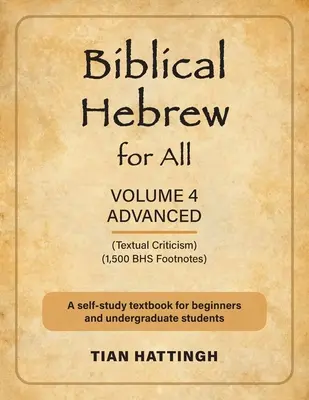 Hebreo bíblico para todos: Volumen 4 (Avanzado) - Segunda Edición - Biblical Hebrew for All: Volume 4 (Advanced) - Second Edition