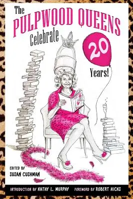 Las reinas de Pulpwood celebran 20 años - The Pulpwood Queens Celebrate 20 Years!