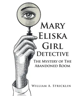 La chica detective Mary Eliska: El misterio de la habitación abandonada - Mary Eliska Girl Detective: The Mystery of The Abandoned Room