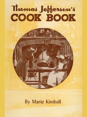 El Libro de Cocina de Thomas Jefferson - Thomas Jefferson's Cook Book