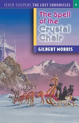 El hechizo de la Silla de Cristal: Volumen 1 - The Spell of the Crystal Chair: Volume 1