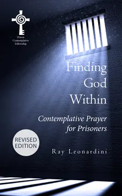 Encontrar a Dios en el interior: Oración contemplativa para presos (Edición revisada) - Finding God Within: Contemplative Prayer for Prisoners (Revised Edition)