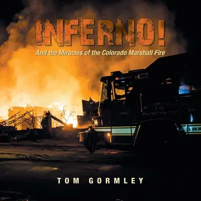 Inferno!: Y los milagros del incendio del Colorado Marshall - Inferno!: And the Miracles of the Colorado Marshall Fire