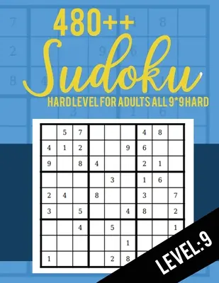 Sudoku: Sudoku: Nivel Difícil para Adultos Todos 9*9 Duro 480++ Sudoku nivel: 9 - Libros de Sudokus - Libros de Sudokus Difíciles - Letra Grande - Sudoku: Hard Level for Adults All 9*9 Hard 480++ Sudoku level: 9 - Sudoku Puzzle Books - Sudoku Puzzle Books Hard - Large Prin