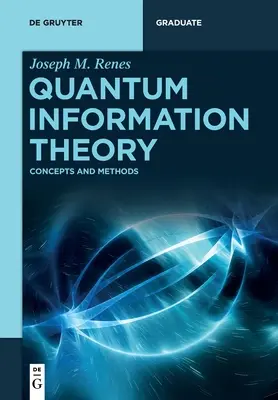 Teoría cuántica de la información: Conceptos y métodos - Quantum Information Theory: Concepts and Methods