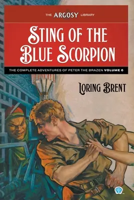 El aguijón del escorpión azul: Las aventuras de Pedro el Temerario, volumen 6 - Sting of the Blue Scorpion: The Adventures of Peter the Brazen, Volume 6