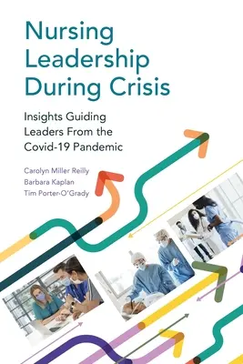 Nursing Leadership During Crisis: Perspectivas que Guían a los Líderes de la Pandemia de Covid-19 - Nursing Leadership During Crisis: Insights Guiding Leaders From the Covid-19 Pandemic