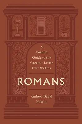 Romanos: Guía concisa de la mejor carta jamás escrita - Romans: A Concise Guide to the Greatest Letter Ever Written