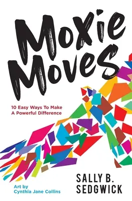 Moxie Moves: 10 formas sencillas de marcar la diferencia - Moxie Moves: 10 easy ways to make a powerful difference