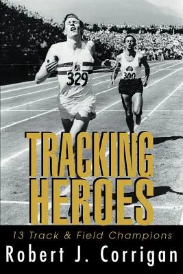 Héroes del seguimiento: 13 campeones de atletismo - Tracking Heroes: 13 Track & Field Champions