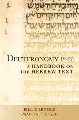 Deuteronomio 12-26: Manual del texto hebreo - Deuteronomy 12-26: A Handbook on the Hebrew Text