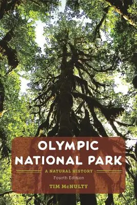 Parque Nacional Olímpico: Una historia natural - Olympic National Park: A Natural History