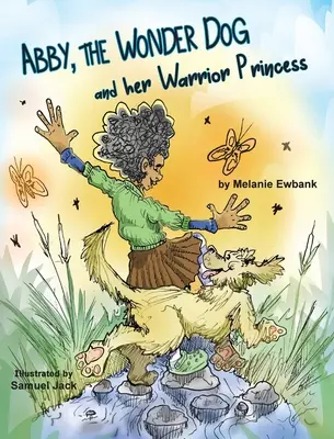 Abby, la perra maravilla y su princesa guerrera - Abby, the Wonder Dog and her Warrior Princess