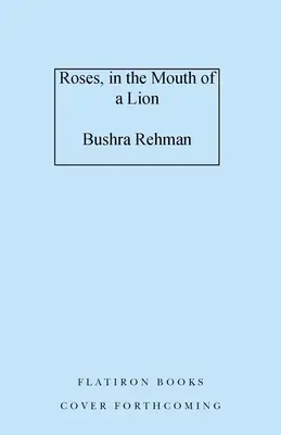 Rosas, en boca de león - Roses, in the Mouth of a Lion