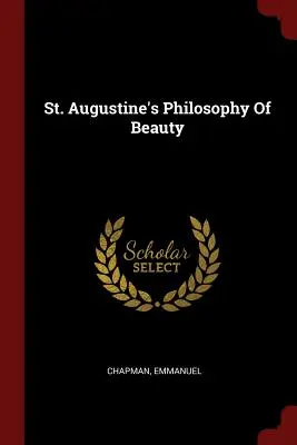 La filosofía de la belleza de San Agustín - St. Augustine's Philosophy Of Beauty