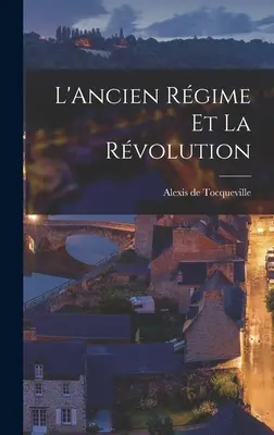 El Antiguo Régimen y la Revolución - L'Ancien Rgime et la Rvolution