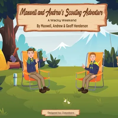 La aventura scout de Maxwell y Andrew: Un fin de semana loco - Maxwell and Andrew's Scouting Adventure: A Wacky Weekend