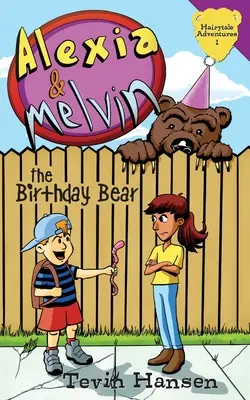 Alexia y Melvin: el oso cumpleañero - Alexia & Melvin: The Birthday Bear