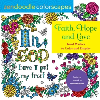 Zendoodle Colorscapes: Fe, esperanza y amor: Bendiciones de colores para colorear y exponer - Zendoodle Colorscapes: Faith, Hope, and Love: Colorful Blessings to Color and Display