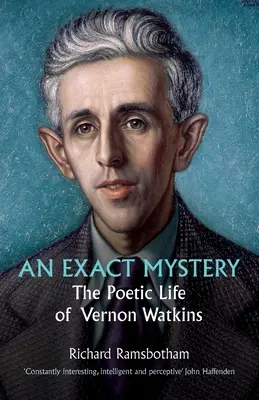 Un misterio exacto: La vida poética de Vernon Watkins - An Exact Mystery: The poetic life of Vernon Watkins