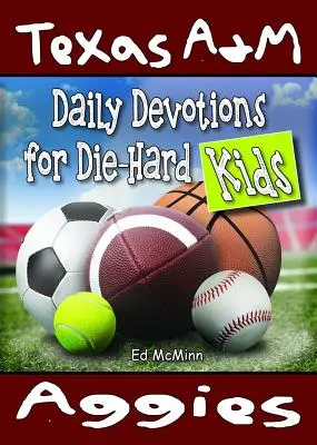 Devociones diarias para niños empedernidos Texas A&M Aggies - Daily Devotions for Die-Hard Kids Texas A&M Aggies