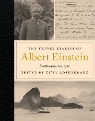 Los diarios de viaje de Albert Einstein: Sudamérica, 1925 - The Travel Diaries of Albert Einstein: South America, 1925