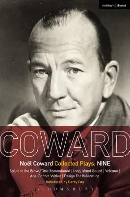 Obras de Coward: Nueve: Salute to the Brave/Time Remembered; Long Island Sound; Volcano; Age Cannot Wither; Design for Rehearsing - Coward Plays: Nine: Salute to the Brave/Time Remembered; Long Island Sound; Volcano; Age Cannot Wither; Design for Rehearsing