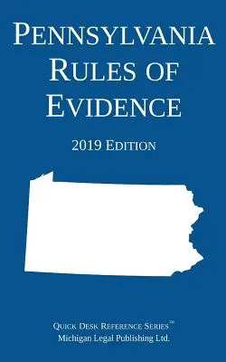 Reglas de evidencia de Pennsylvania; Edición 2019 - Pennsylvania Rules of Evidence; 2019 Edition