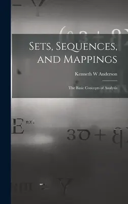 Conjuntos, secuencias y mapas: los conceptos básicos del análisis - Sets, Sequences, and Mappings: the Basic Concepts of Analysis