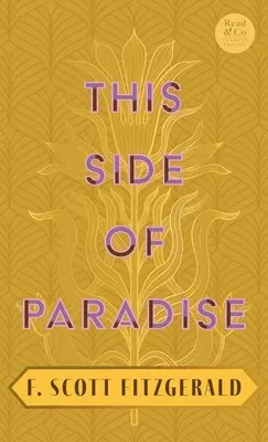 A este lado del paraíso: Con el ensayo introductorio 'La literatura de la era del jazz de la generación perdida' - This Side of Paradise: With the Introductory Essay 'The Jazz Age Literature of the Lost Generation'