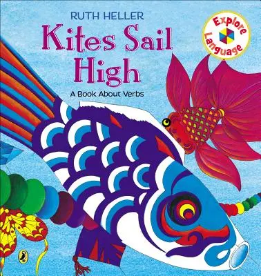 Las Cometas Navegan Alto: Un libro sobre verbos - Kites Sail High: A Book about Verbs