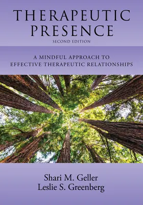 Presencia Terapéutica: Un enfoque consciente de las relaciones terapéuticas eficaces - Therapeutic Presence: A Mindful Approach to Effective Therapeutic Relationships