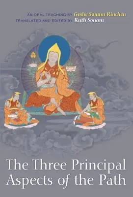 Los Tres Aspectos Principales del Camino: Una enseñanza oral - The Three Principal Aspects of the Path: An Oral Teaching