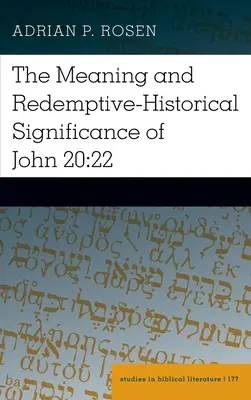 Significado y trascendencia histórico-redentora de Juan 20:22 - The Meaning and Redemptive-Historical Significance of John 20:22