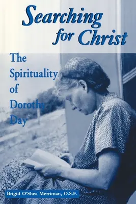 En busca de Cristo: La espiritualidad de Dorothy Day - Searching for Christ: The Spirituality of Dorothy Day