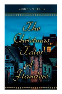 Los cuentos de Navidad de Flandes: Cuentos populares tradicionales: El manzano encantado, El loro del emperador, Balten y el lobo... - The Christmas Tales of Flanders: Traditional Holiday Folk Tales: The Enchanted Apple-Tree, the Emperor's Parrot, Balten and the Wolf...