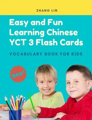 Aprender chino fácil y divertido Yct 3 Flash Cards Vocabulary Book for Kids: Nuevo curso estándar 2019 con Flashcards completas de vocabulario básico de chino mandarín f - Easy and Fun Learning Chinese Yct 3 Flash Cards Vocabulary Book for Kids: New 2019 Standard Course with Full Basic Mandarin Chinese Vocab Flashcards f