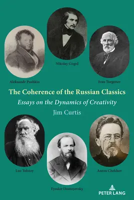 La coherencia de los clásicos rusos; ensayos sobre la dinámica de la creatividad - The Coherence of the Russian Classics; Essays on the Dynamics of Creativity