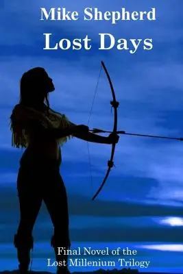 Días perdidos: Última novela de la trilogía Lost Millenium - Lost Days: Final Novel of the Lost Millenium Trilogy