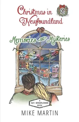 Navidad en Terranova - Recuerdos y Misterios: A Sgt. Windflower Holiday Mystery - Christmas in Newfoundland - Memories and Mysteries: A Sgt. Windflower Holiday Mystery