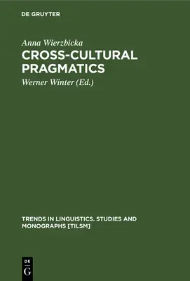 Pragmática transcultural: Semántica de la interacción humana - Cross-Cultural Pragmatics: The Semantics of Human Interaction