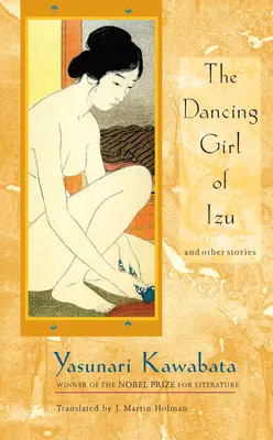 La bailarina de Izu: Y otras historias - The Dancing Girl of Izu: And Other Stories